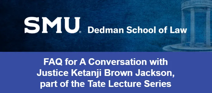 Logo and text for SMU Dedman School of Law with information about a lecture series featuring Justice Ketanji Brown Jackson.